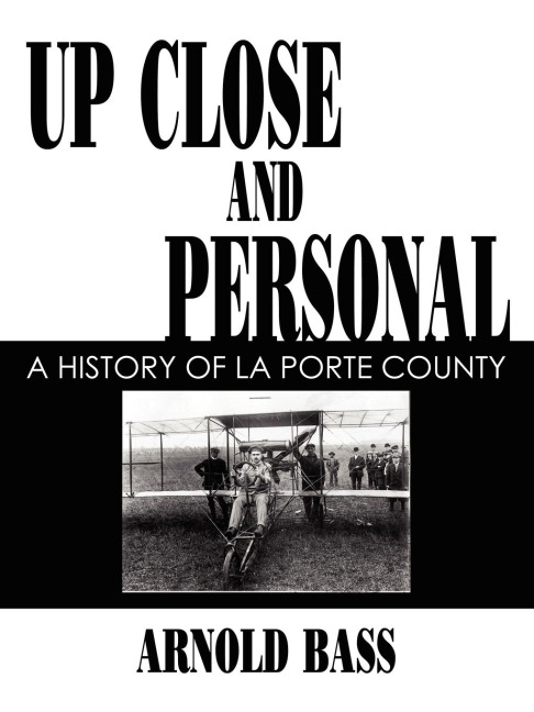 Up Close and Personal: A History of La Porte County