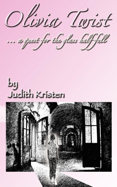 Olivia Twist: .a quest for the glass half-full