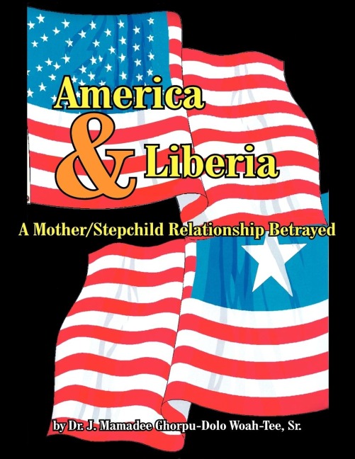 America and Liberia: A Mother/Stepchild Relationship Betrayed
