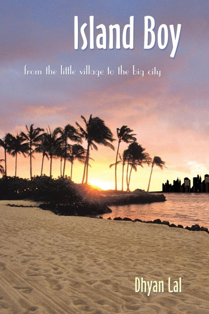 Island Boy: From the Little Village to the Big City