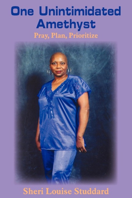 One Unintimidated Amethyst: Pray, Plan, Prioritize