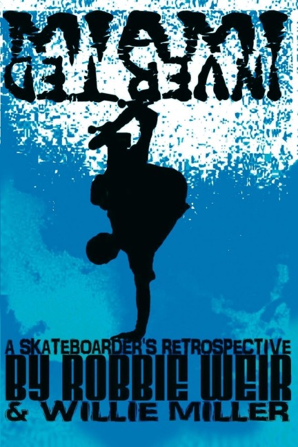 Miami Inverted: A Skateboarders Retrospective