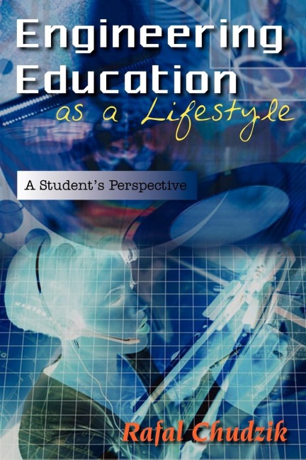 Engineering Education as a Lifestyle: A Students Perspective