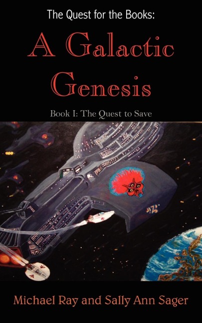 The Quest for the Books: A Galactic Genesis:  Book I: The Quest to Save