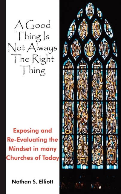 A Good Thing Is Not Always The Right Thing