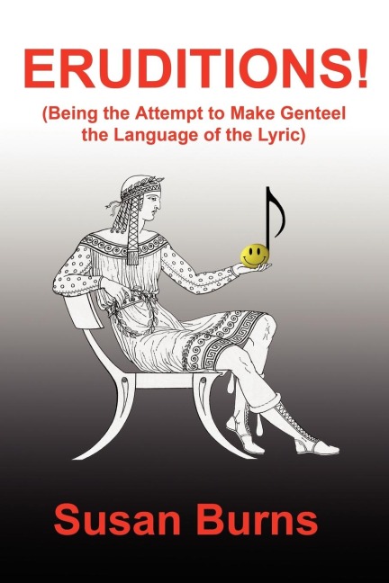 ERUDITIONS!: (Being the Attempt to Make Genteel the Language of the Lyric)