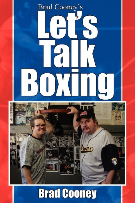 Brad Cooneys Lets Talk Boxing