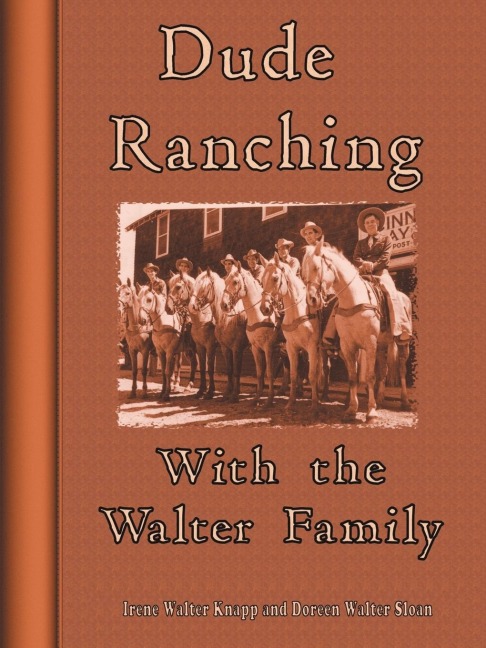 Dude Ranching With the Walter Family