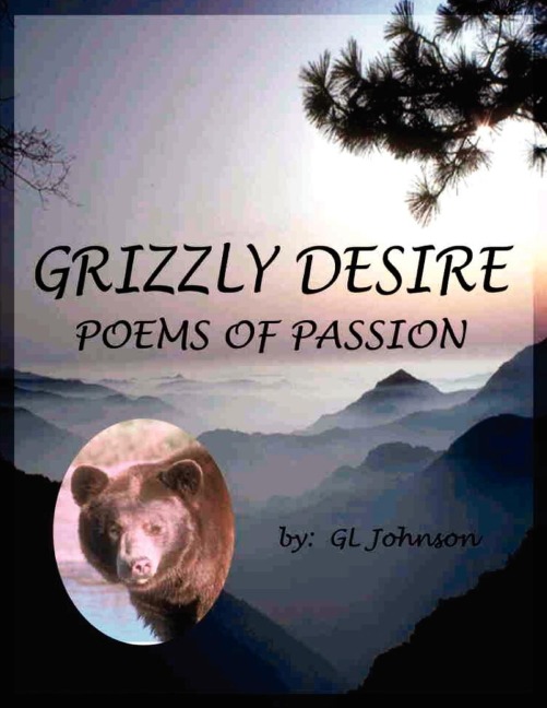 GRIZZLY DESIRE: POEMS OF PASSION