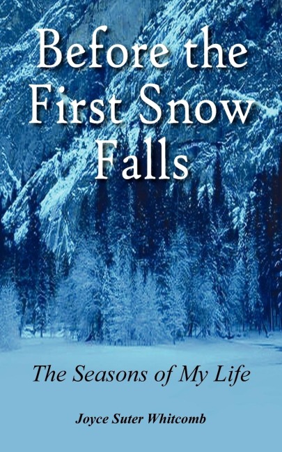 Before the First Snow Falls: The Seasons of My Life