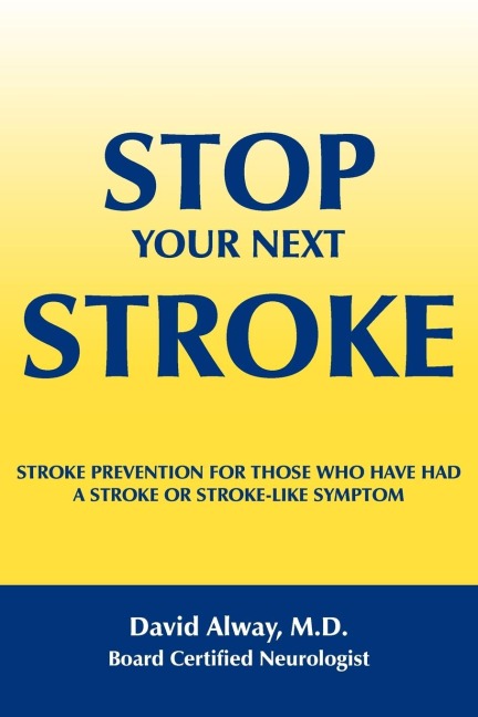 STOP YOUR NEXT STROKE: STROKE PREVENTION FOR THOSE WHO HAVE HAD A STROKE OR STROKE-LIKE SYMPTOM