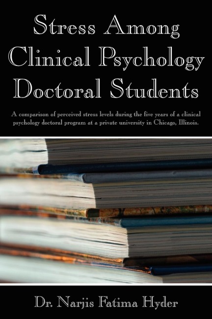 Stress Among Clinical Psychology Doctoral Students: A comparison of perceived stress levels during the five years of a clinical psychology doctoral program at a private university in Chicago, Illinois.