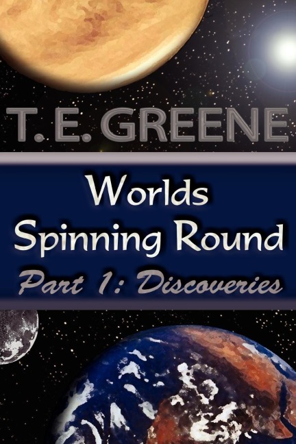 Worlds Spinning Round: Part 1: Discoveries