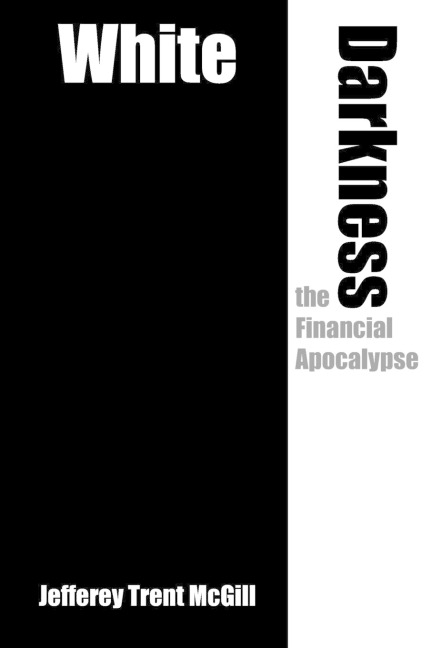 White Darkness the Financial Apocalypse