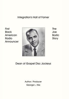 The Joe Bostic Story: First Black American Radio Announcer