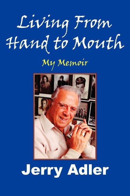 Living from Hand to Mouth: My Memoir