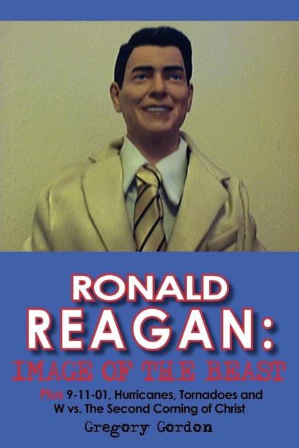 RONALD REAGAN: IMAGE OF THE BEAST