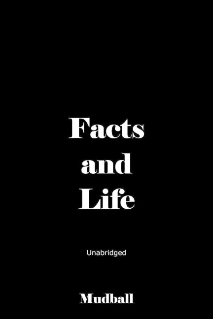 Facts and Life: Unabridged