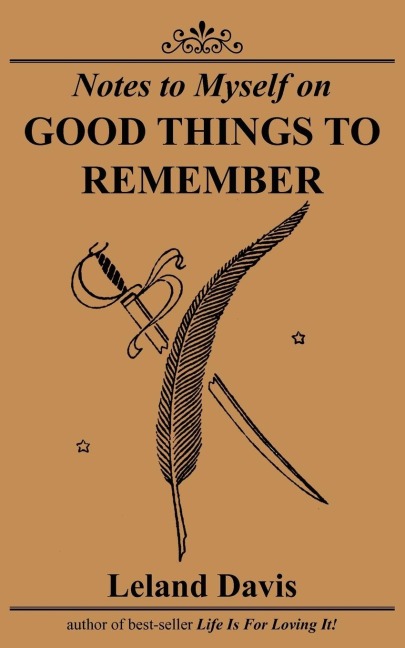 Notes to Myself on Good Things To Remember