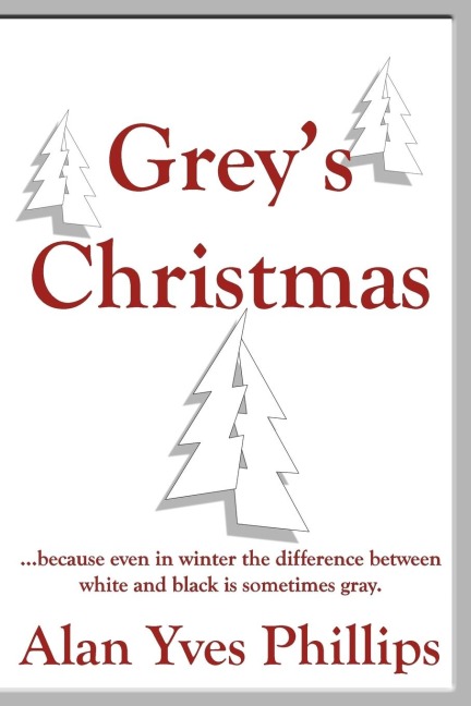 Greys Christmas: ...because even in winter the difference between white and black is sometimes gray.