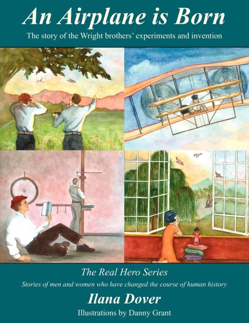 An Airplane is Born: The story of the Wright brothers experiments and invention