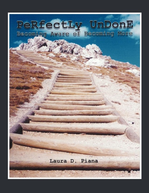 Perfectly Undone: Becoming Aware of Becoming More