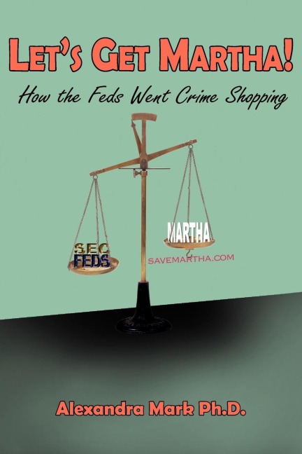 Lets Get Martha!: How the Feds Went Crime Shopping