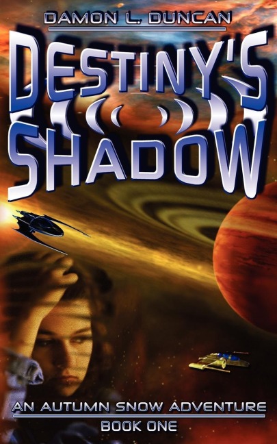 Destinys Shadow: An Autumn Snow Adventure - Book One