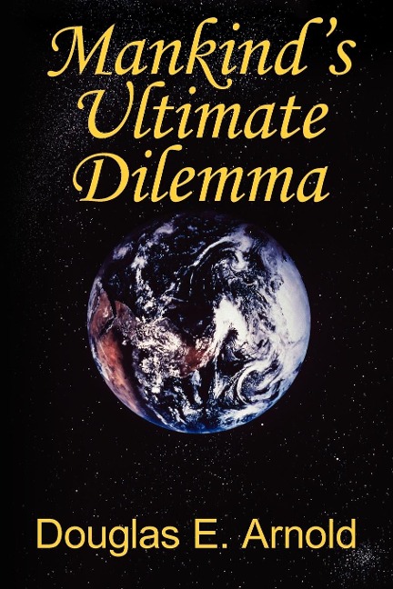 Mankinds Ultimate Dilemma