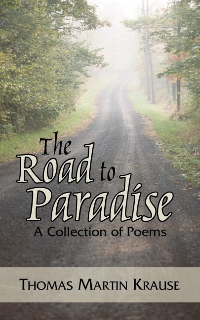 The Road to Paradise: A Collection of Poems