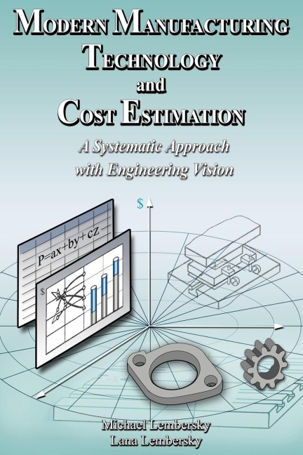 Modern Manufacturing Technology and Cost Estimation: A systematic approach with engineering vision