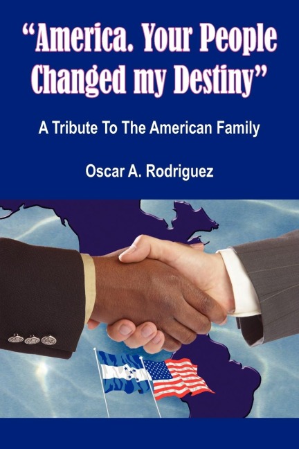 America. Your People Changed my Destiny