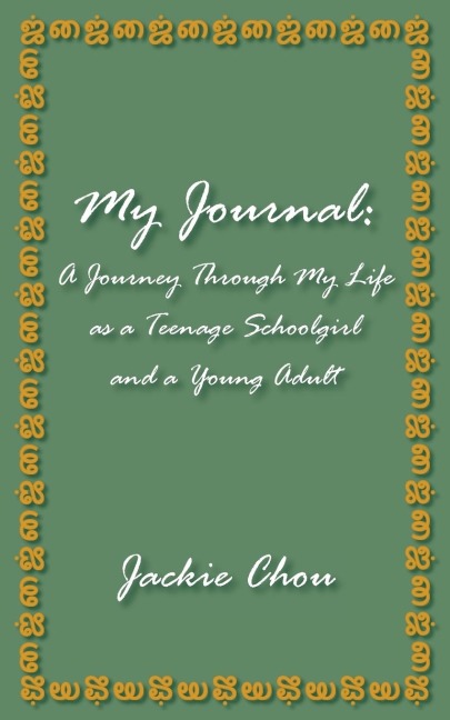 My Journal: A Journey Through My Life as a Teenage Schoolgirl and a Young Adult