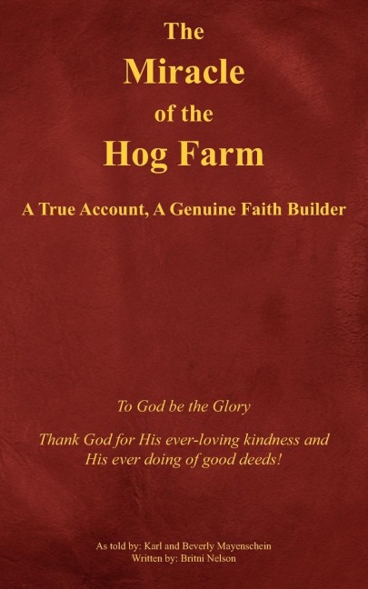 The Miracle of the Hog Farm: A True Account, A Genuine Faith Builder
