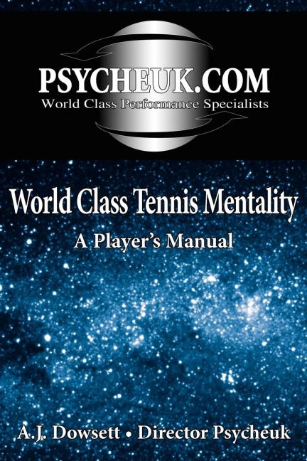 World Class Tennis Mentality: A Players Manual