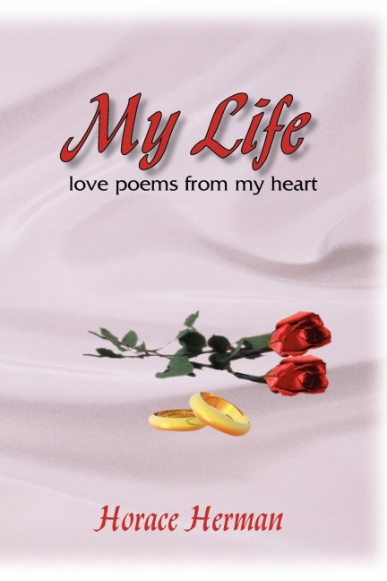 My Life: love poems from my heart