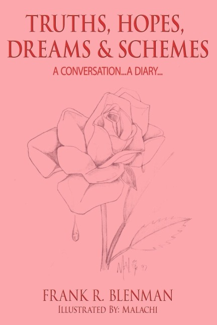 TRUTHS, HOPES, DREAMS  and  SCHEMES: A CONVERSATION...A DIARY...