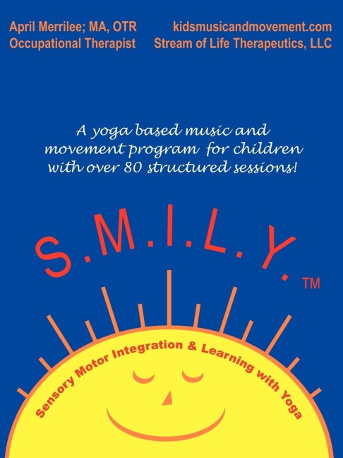 S.M.I.L.Y.: Sensory Motor Integration  and  Learning with Yoga