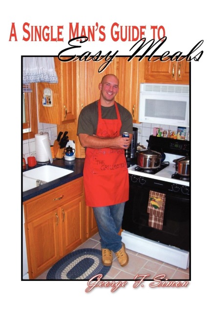 A Single Mans Guide to Easy Meals