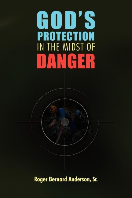 GODS PROTECTION IN THE MIDST OF DANGER