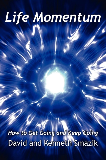 Life Momentum: How to Get Going and Keep Going