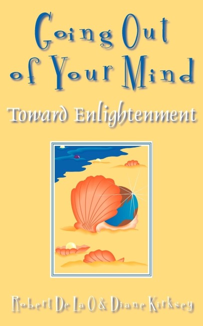 Going Out of Your Mind: Toward Enlightenment
