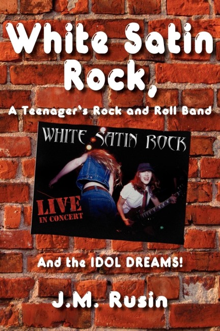White Satin Rock, A Teenagers Rock and Roll Band