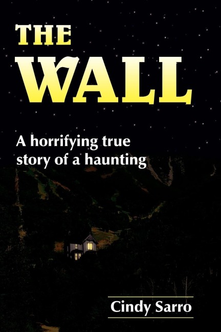 THE WALL: A horrifying true story of a haunting
