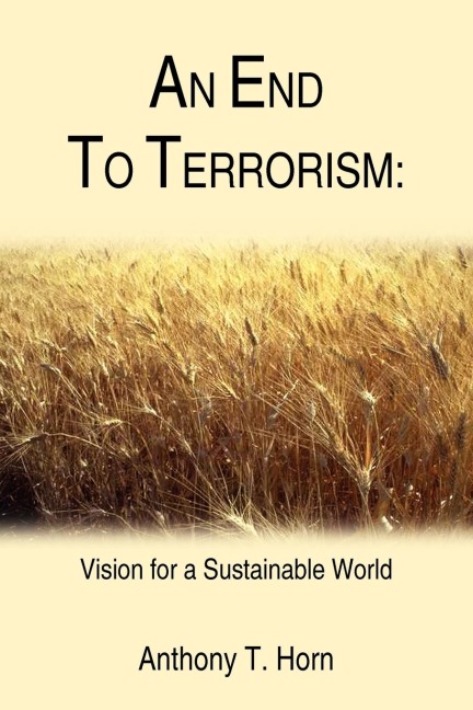 AN END TO TERRORISM: Vision for a Sustainable World