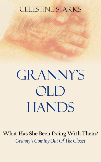 Grannys Old Hands: What Has She Been Doing With Them? Grannys Coming Out Of The Closet