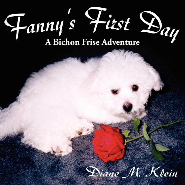 Fannys First Day: A Bichon Frise Adventure