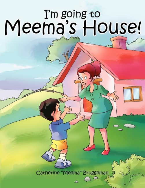Im going to Meemas House!
