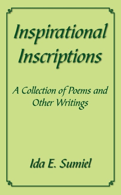 Inspirational Inscriptions: A Collection of Poems and Other Writings