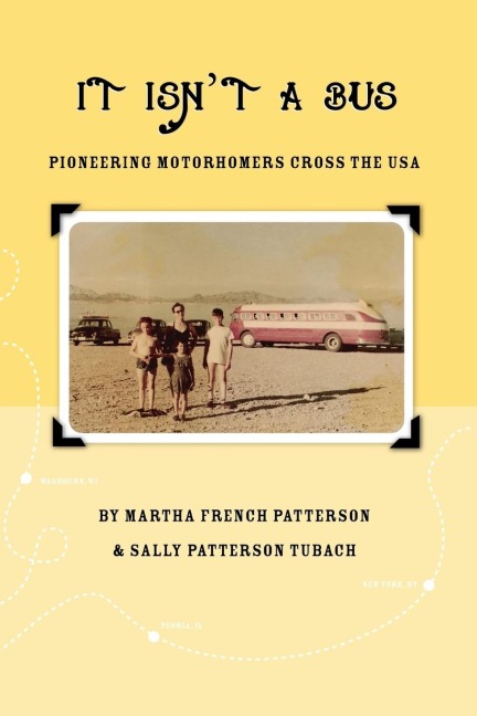 It Isnt A Bus: Pioneering Motorhomers Cross the USA